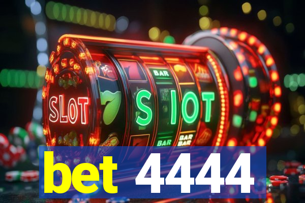 bet 4444